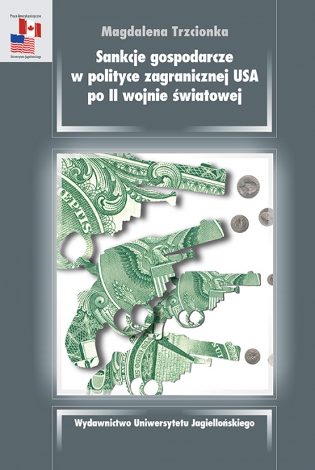 Okładka Sankcje gospodarcze w polityce zagranicznej USA po II wojnie światowej