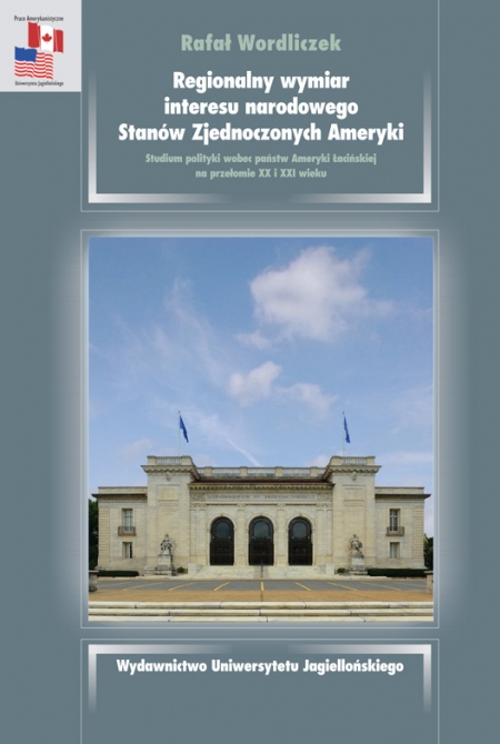 Okładka Regionalny wymiar interesu narodowego Stanów Zjednoczonych Ameryk