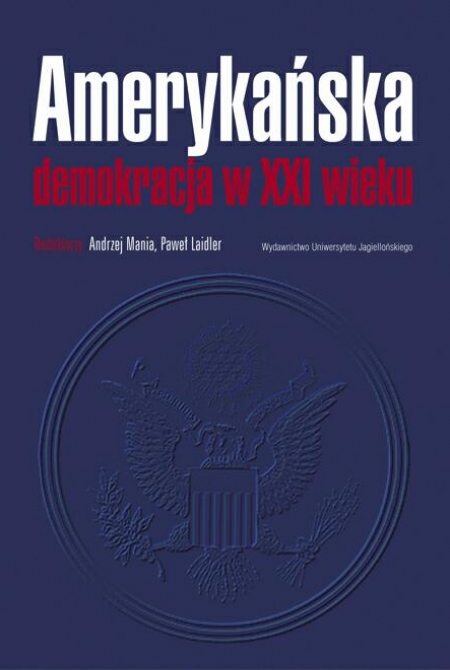 Okładka Amerykańska demokracja w XXI wieku