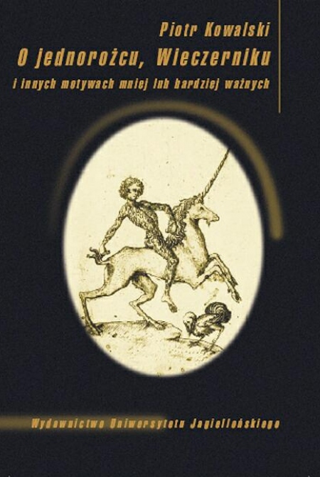 Okładka książki O jednorożcu, Wieczerniku i innych motywach mniej lub bardziej ważnych