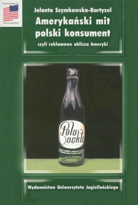 Okładka Książka jest poświęcona komunikatom reklamowym wykorzystującym mity i motywy kulturowe Stanów Zjednoczonych w celu wywołania u odbiorców zachowań rynkowych.