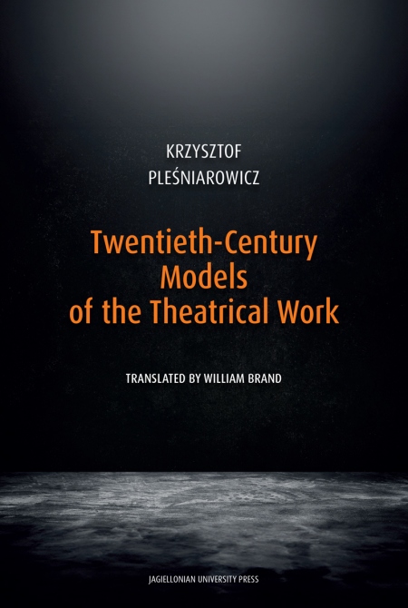 Okładka książki Twentieth-Century Models of the Theatrical Work