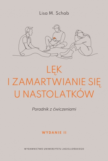 okładka książki Lęk i zamartwianie się u nastolatków.. Wydanie II