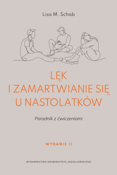 Book cover Lęk i zamartwianie się u nastolatków.. Wydanie II