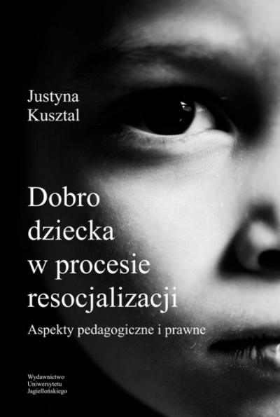 Okładka książki "Dobro dziecka w procesie resocjalizacji"